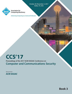 Ccs '17: 2017 Acm Sigsac Conference On Computer And Communications Security - Vol 3