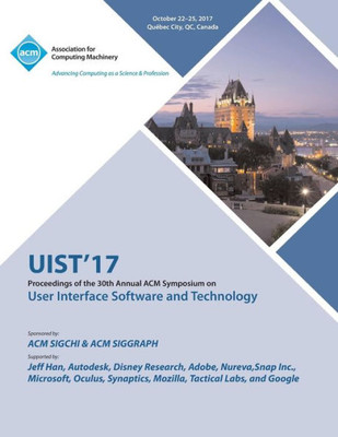 Uist '17: The 30Th Annual Acm Symposium On User Interface Software And Technology