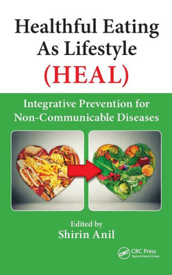Healthful Eating As Lifestyle (Heal): Integrative Prevention For Non-Communicable Diseases