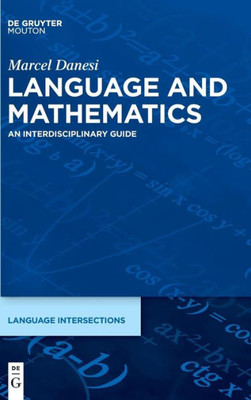 Language And Mathematics: An Interdisciplinary Guide (Language Intersections) (Language Intersections, 1)