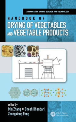 Handbook Of Drying Of Vegetables And Vegetable Products (Advances In Drying Science And Technology)