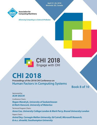 Chi '18: Proceedings Of The 2018 Chi Conference On Human Factors In Computing Systems Vol 8