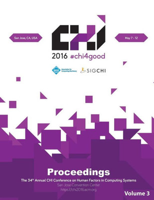 Chi 16 Vol 3: Chi Conference On Human Factors In Computing Systems