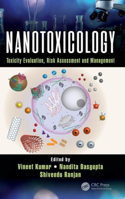 Nanotoxicology: Toxicity Evaluation, Risk Assessment And Management
