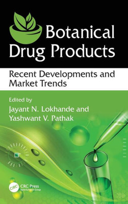 Botanical Drug Products: Recent Developments And Market Trends