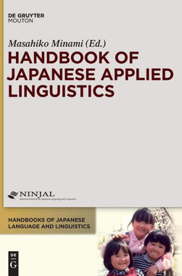Handbook Of Japanese Applied Linguistics (Handbooks Of Japanese Language And Linguistics, 10)