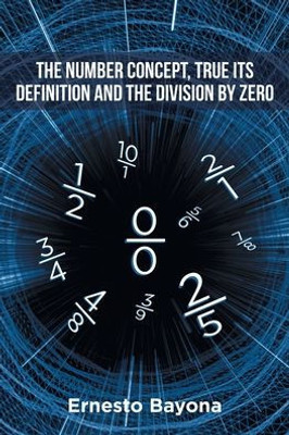 The Number Concept, True Its Definition And The Division By Zero