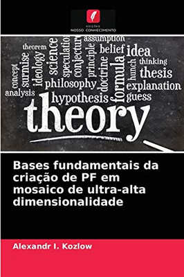 Bases fundamentais da criação de PF em mosaico de ultra-alta dimensionalidade (Portuguese Edition)