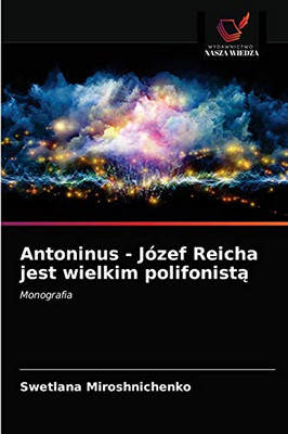 Antoninus - Józef Reicha jest wielkim polifonistą (Polish Edition)