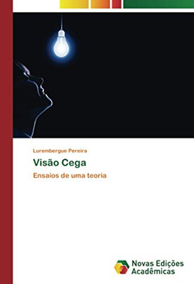 Visão Cega: Ensaios de uma teoria (Portuguese Edition)