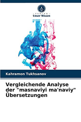 Vergleichende Analyse der masnaviyi ma'naviy Übersetzungen (German Edition)