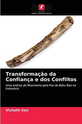 Transformação da Confiança e dos Conflitos (Portuguese Edition)