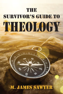 The Survivor'S Guide To Theology