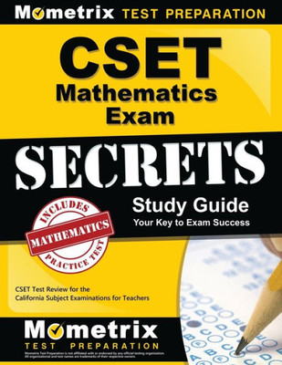 Cset Mathematics Exam Secrets Study Guide: Cset Test Review For The California Subject Examinations For Teachers