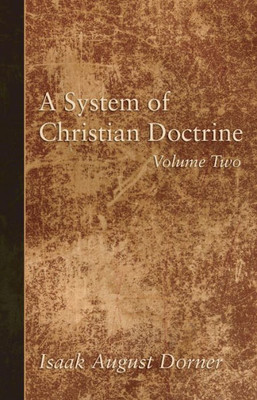 A System Of Christian Doctrine, Volume 2