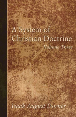 A System Of Christian Doctrine, Volume 3