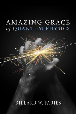 Amazing Grace Of Quantum Physics