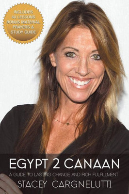 Egypt 2 Canaan: A Guide To Lasting Change And Rich Fulfillment