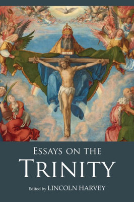 Essays On The Trinity