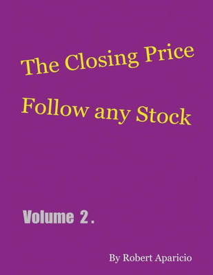 The Closing Price: Follow Any Stock - Volume 2