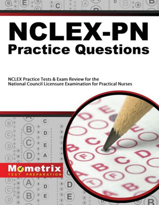 Nclex-Pn Practice Questions: Nclex Practice Tests & Exam Review For The National Council Licensure Examination For Practical Nurses