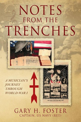 Notes From The Trenches: A Musician'S Journey Through World War I
