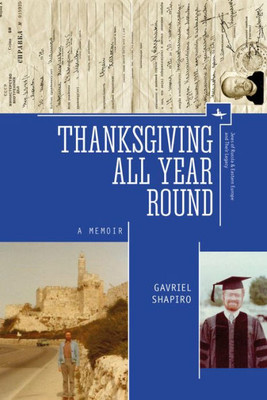 Thanksgiving All Year Round: A Memoir (Jews Of Russia & Eastern Europe And Their Legacy)