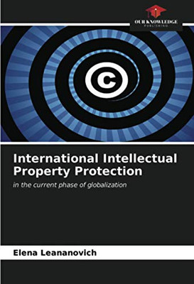 International Intellectual Property Protection: in the current phase of globalization