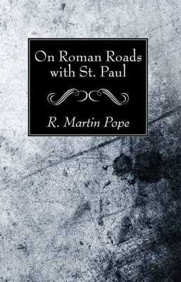 On Roman Roads With St. Paul
