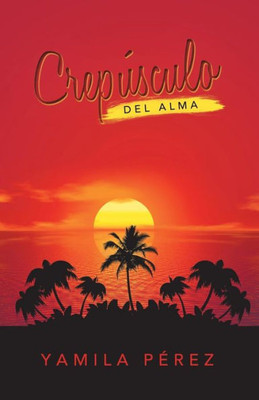 CrepUsculo Del Alma (Spanish Edition)