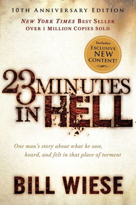 23 Minutes In Hell: One Man'S Story About What He Saw, Heard, And Felt In That Place Of Torment