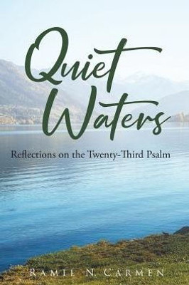 Quiet Waters: Reflections On The Twenty-Third Psalm