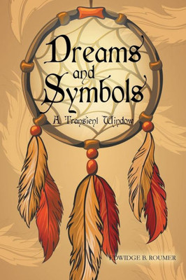 Dreams And Symbols: A Transient Window