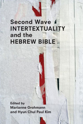 Second Wave Intertextuality And The Hebrew Bible (Resources For Biblical Study)