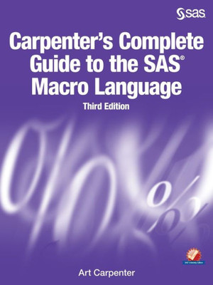 Carpenter'S Complete Guide To The Sas Macro Language, Third Edition