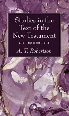 Studies In The Text Of The New Testament