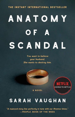 Anatomy Of A Scandal: A Novel