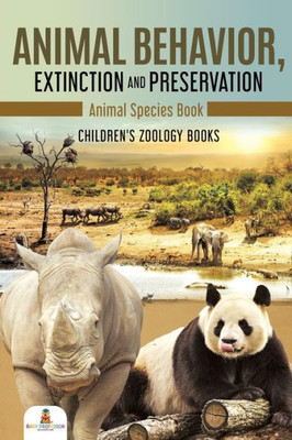 Animal Behavior, Extinction And Preservation: Animal Species Book Children'S Zoology Books