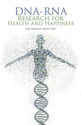 Dna-Rna Research For Health And Happiness