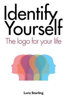 Identify Yourself: The Logo For Your Life