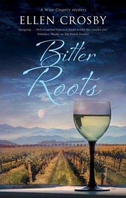 Bitter Roots (A Wine Country Mystery, 12)