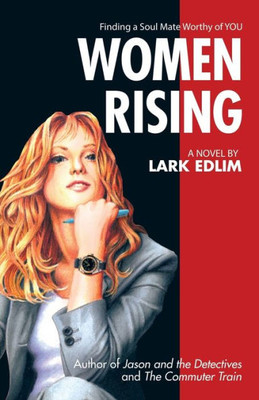 Women Rising: A Novel By