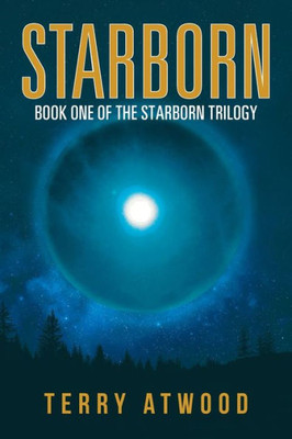Starborn: Book One Of The Starborn Trilogy