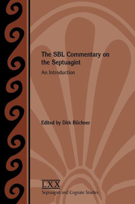 The Sbl Commentary On The Septuagint: An Introduction (Septuagint And Cognate Studies 67)