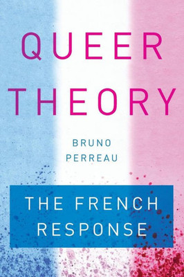Queer Theory: The French Response