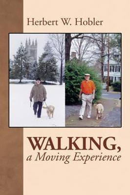 Walking, A Moving Experience