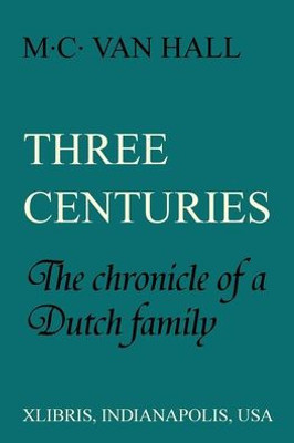 Three Centuries: The Chronicle Of A Dutch Family