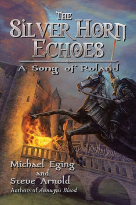 The Silver Horn Echoes: A Song Of Roland