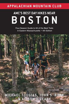 Amc'S Best Day Hikes Near Boston: Four-Season Guide To 60 Of The Best Trails In Eastern Massachusetts