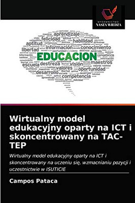 Wirtualny model edukacyjny oparty na ICT i skoncentrowany na TAC-TEP (Polish Edition)
